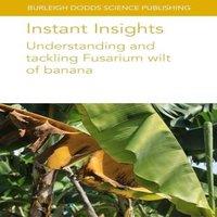Various Authors Instant Insights: Understanding & tackling Fusarium wilt of