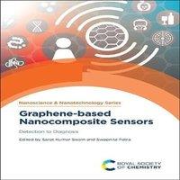 Royal Society of Chemistry Graphene-based Nanocomposite Sensors : Detection to Diagnosis