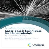 Royal Society of Chemistry Laser-based Techniques for Nanomaterials : Processing to