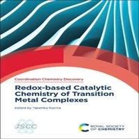 Royal Society of Chemistry Redox-based Catalytic Chemistry of Transition Metal Complexes