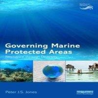 Peter Jones Governing Marine Protected Areas: Resilience through Diversity