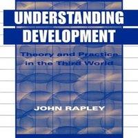 John Rapley Understanding Development : Theory & Practice In The Third World