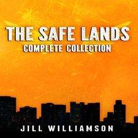 Jill Williamson The Safe Lands Complete Collection: Contains Captives, Outcasts