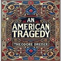 Theodore Dreiser An American Tragedy (Collector's Edition) (Laminated Hardback with