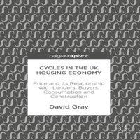 David Gray Cycles in the UK Housing Economy : Price & its Relationship with