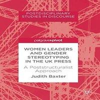 Judith Baxter Women Leaders & Gender Stereotyping in the UK Press : A