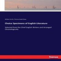 William Smith Choice Specimens of English Literature:Selected from the Chief