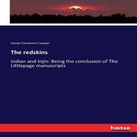 James Fenimore Cooper The redskins:Indian & Injin: Being the conclusion of The