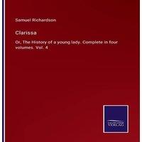 Samuel Richardson Clarissa:Or, The History of a young lady. Complete in four