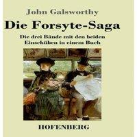 John Galsworthy Die Forsyte-Saga:Die drei Bnde mit den beiden Einschben in