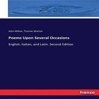 John Milton Poems Upon Several Occasions:English, Italian, & Latin. Second