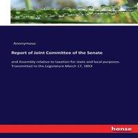 Anonymous Report of Joint Committee of the Senate :and Assembly relative to