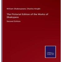 William Shakespeare The Pictorial Edition of the Works of Shakspere:Second Edition