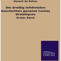 Honore de Balzac Die Dreissig Tolldreisten Geschichten Genannt Contes Drolatiques