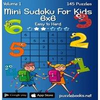Nick Snels Mini Sudoku For Kids 6x6 - Easy to Hard - Volume 1 - 145 Puzzles