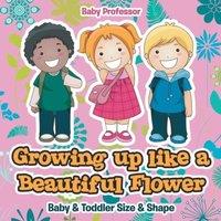 Baby Professor Growing up like a Beautiful Flower baby Toddler Size Shape
