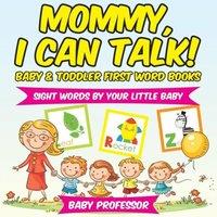 Baby Professor Mommy, I Can Talk Sight Words By Your Little Baby. - Baby Toddler