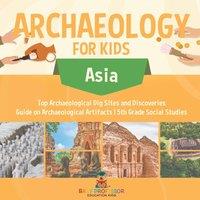 Baby Professor Archaeology for Kids - Asia - Top Archaeological Dig Sites and in White