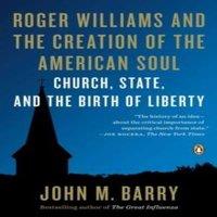 John M. Barry Roger Williams & the Creation of the American Soul: Church