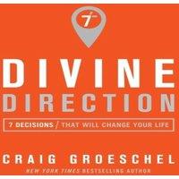 Craig Groeschel The Divine Direction: 7 Decisions That Will Change Your Life