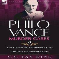 S. S. Van Dine The Philo Vance Murder Cases: 6-The Gracie Allen Murder Case the