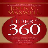 John C. Maxwell La Lder de 360: Cmo Desarrollar Su Influencia