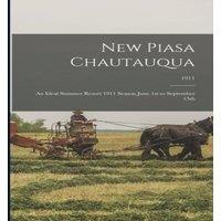 Anonymous New Piasa Chautauqua : An Ideal Summer Resort 1911 Season June 1st