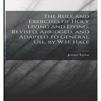Jeremy Taylor The Rule & Exercises of Holy Living & Dying. Revised