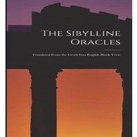 Anonymous The Sibylline Oracles: Translated From the Greek Into English
