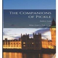 Andrew Lang The Companions of Pickle; Being a Sequel to Pickle the Spy