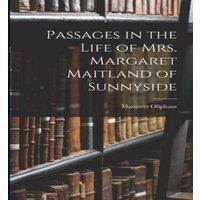 Margaret Oliphant Passages in the Life of Mrs. Margaret Maitland of Sunnyside