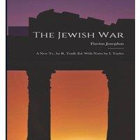 Flavius Josephus The Jewish War: A New Tr., by R. Traill, Ed. With Notes by I