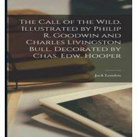 Jack London The Call of the Wild. Illustrated by Philip R. Goodwin & Charles