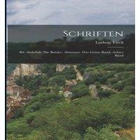 Ludwig Tieck Schriften: Bd. Abdallah. Die Brder. Almansur. Das Grne Band