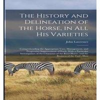 John Lawrence The History & Delineation of the Horse, in all his Varieties: in White