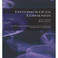 James Wilson Entomologia Edinensis: Or a Description & History of the Insects in White