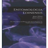 James Wilson Entomologia Edinensis: Or a Description & History of the Insects