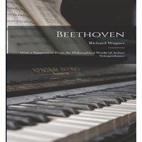Richard Wagner Beethoven; With a Supplement From the Philosophical Works of