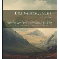 Victor Hugo Les Miserables: I. Fantine, Tr. Bywilliam Walton. 2v. Ii. Cosette
