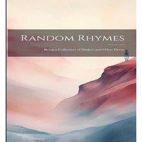 Anonymous Random Rhymes: Being a Collection of Dialect & Other Pieces