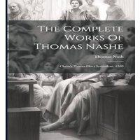 Thomas Nash The Complete Works Of e: Christ's Teares Ouer