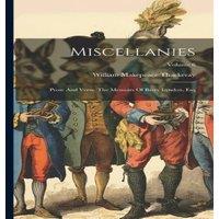William Makepeace Thackeray Miscellanies: Prose & Verse. The Memoirs Of Barry Lyndon, Esq;