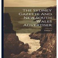 Anonymous The Sydney Gazette & New South Wales Advertiser; Volume 1