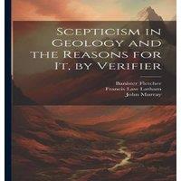 John Murray Scepticism in Geology & the Reasons for It, by Verifier in White