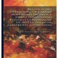 Anonymous Relation Des Operations De L'armee Aux Ordres Du Prince Joseph