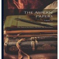 Henry James The Aspern Papers ; the Turn of the Screw ; the Liar ; the Two