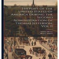 Henry Adams History of the United States of America During the Second in White