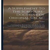 John Taylor A Supplement To The Scripture-doctrine Of Original Sin, c: