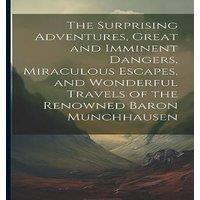 Anonymous The Surprising Adventures, Great & Imminent Dangers, Miraculous