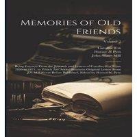 John Stuart Mill Memories of old Friends; Being Extracts From the Journals and